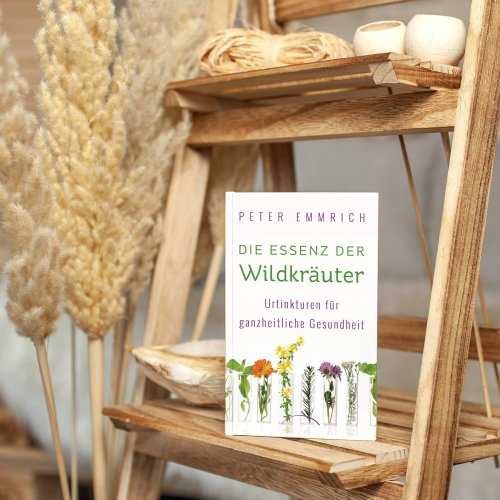 DIE ESSENZ DER WILDKRÄUTER - Urtinkturen für...