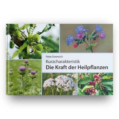 BRIEF DESCRIPTION THE POWER OF MEDICINAL PLANTS | German booklet by practitioner & specialist Peter Emmrich 2024