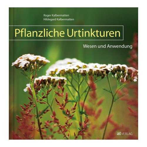 BUCH | PFLANZLICHE URTINKTUREN Wesen und...