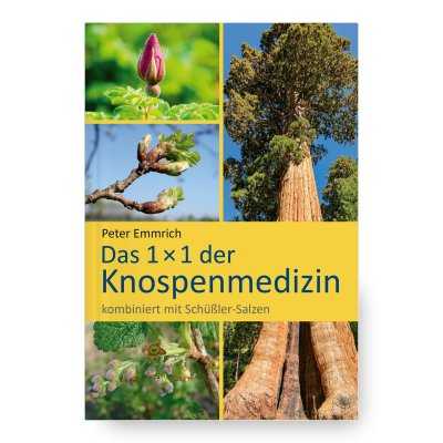 BUCH | DAS 1 × 1 DER KNOSPENMEDIZIN kombiniert mit Schüßler-Salzen von Facharzt Peter Emmrich 2024